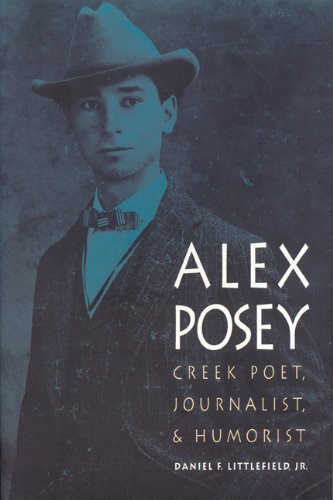 Alex Posey: Creek Poet, Journalist, and Humorist (American Indian Lives),Used