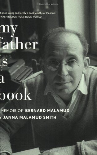 My Father Is A Book: A Memoir Of Bernard Malamud-new