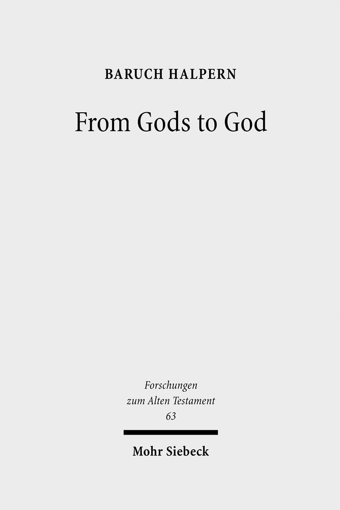 From Gods to God: The Dynamics of Iron Age Cosmologies (Forschungen Zum Alten Testament),Used