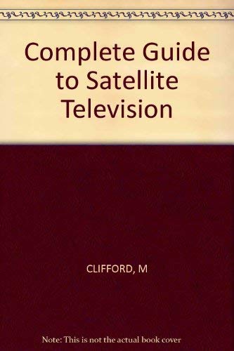 The Complete Guide to Satellite TV,Used
