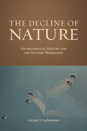 The Decline of Nature: Environmental History And The Western Worldview,Used