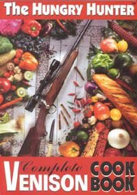 The Hungry Hunter Complete Venison Cookbook,Used