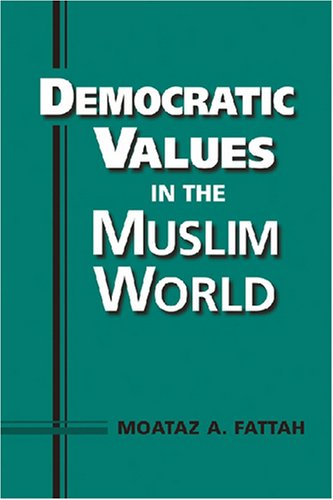 Democratic Values in the Muslim World,New