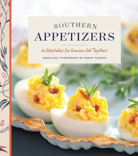 Southern Appetizers: 60 Delectables For Gracious Gettogethers