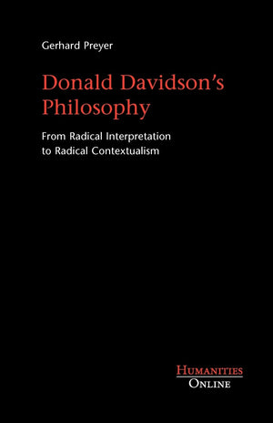 Donald Davidson's Philosophy: From Radical Interpretation to Radical Contextualism,Used