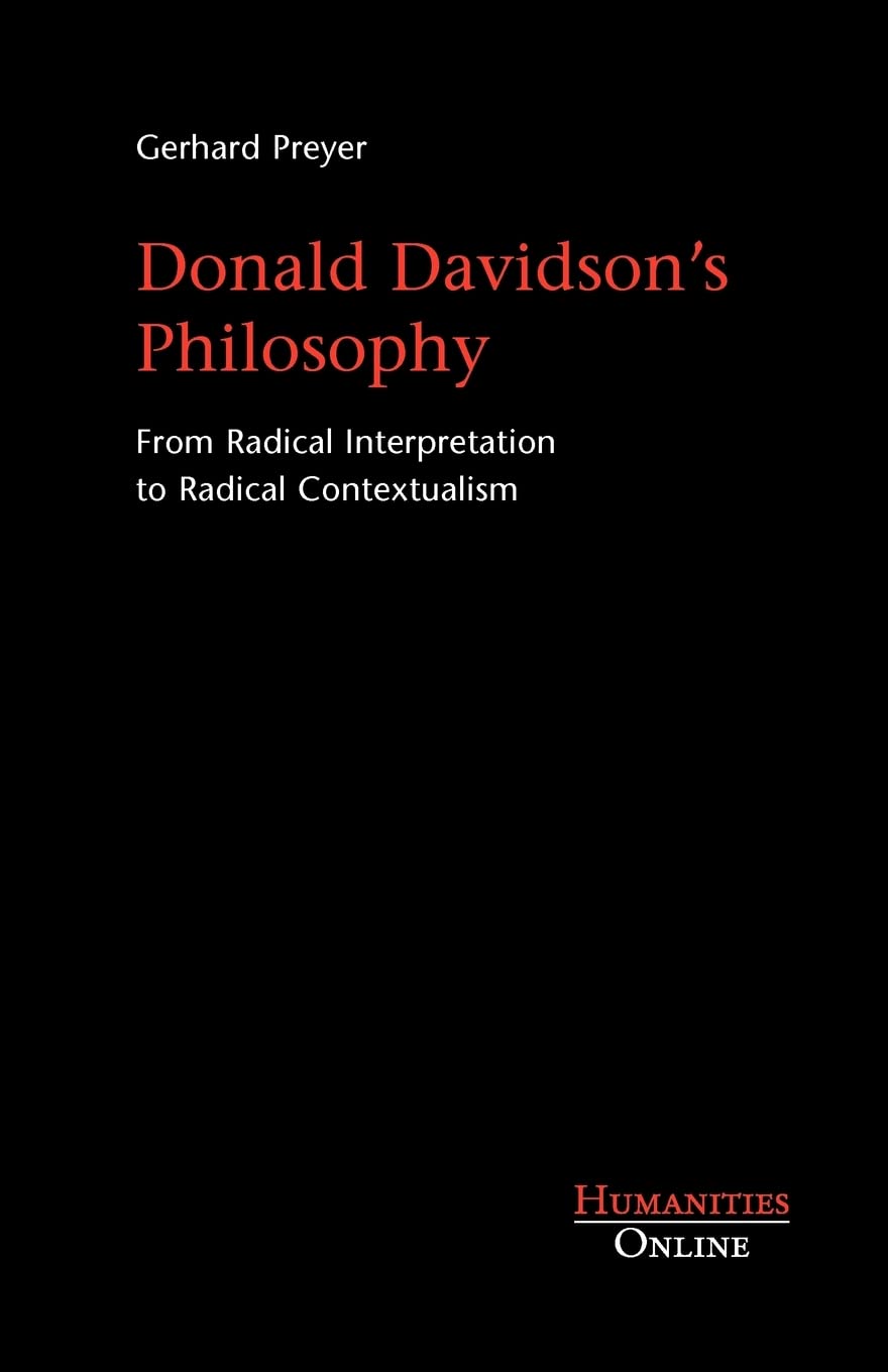 Donald Davidson's Philosophy: From Radical Interpretation to Radical Contextualism,Used