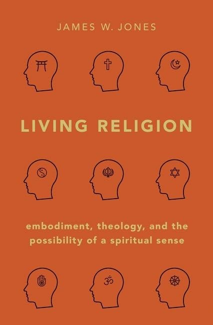 Living Religion: Embodiment, Theology, and the Possibility of a Spiritual Sense,Used