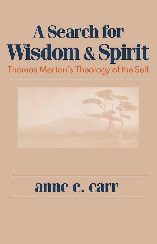 A Search For Wisdom And Spirit: Thomas Merton'S Theology Of The Self
