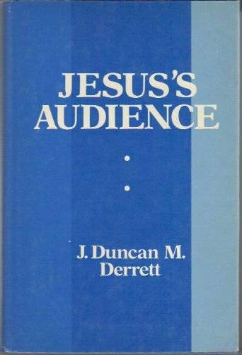 Jesus's Audience: The Social and Psychological Environment in which He Worked: Prolegomena to a Restatement of the Teaching of J,Used