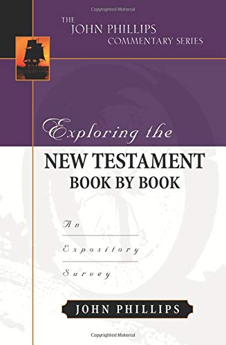 Exploring the New Testament Book by Book: An Expository Survey (The John Phillips Commentary Series),Used