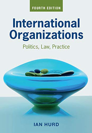 International Organizations: Politics, Law, Practice,Used