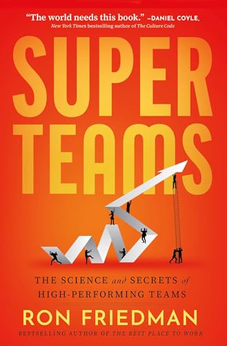 Superteams: The Science And Secrets Of HighPerforming Teams