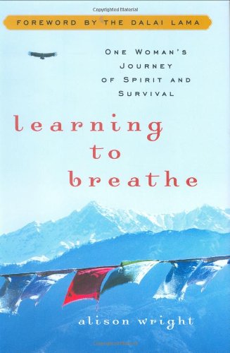 Learning to Breathe: One Woman's Journey of Spirit and Survival,New