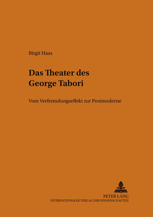 Das Theater Des George Tabori: Vom Verfremdungseffekt Zur Postmoderne (Heidelberger Beitrge Zur Deutschen Literatur) (German Edi,Used