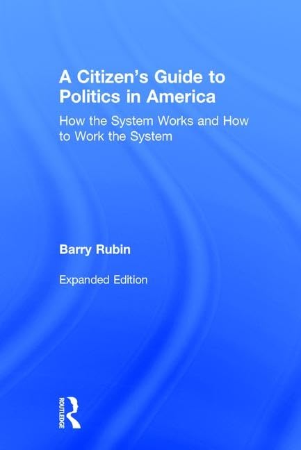 A Citizen's Guide to Politics in America: How the System Works and How to Work the System,Used