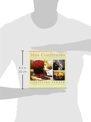 Mes Confitures: The Jams And Jellies Of Christine Ferber