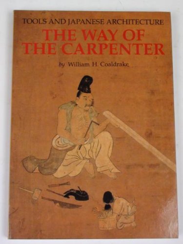 The Way of the Carpenter: Tools and Japanese Architecture,Used