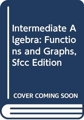 Intermediate Algebra: Functions and Graphs, SFCC Edition (with CDROM, BCA/iLrn Tutorial, and InfoTrac),Used