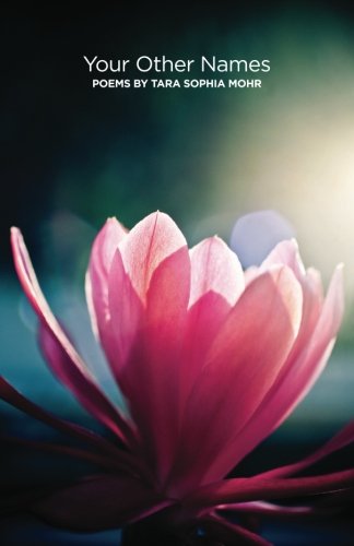 Your Other Names: Poems By Tara Sophia Mohr-new