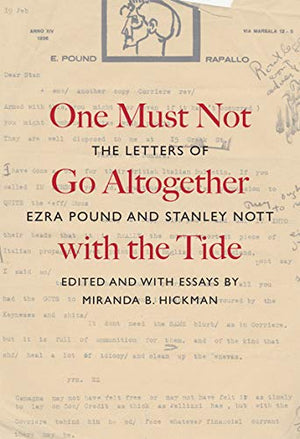 One Must Not Go Altogether with the Tide: The Letters of Ezra Pound and Stanley Nott,Used