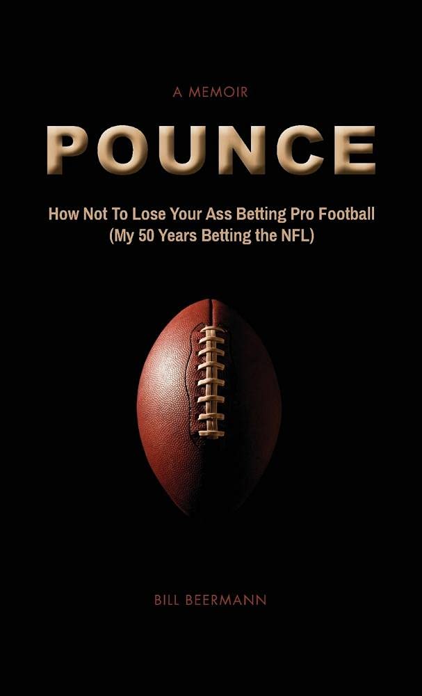 POUNCE  How Not To Lose Your Ass Betting Pro Football: (My 50 Years Betting the NFL),Used