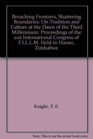 Broaching Frontiers, Shattering Boundaries: On Tradition and Culture at the Dawn of the Third Millenium Proceedings of the 21st ,Used