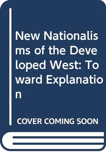 New Nationalisms of the Developed West: Toward Explanation,Used