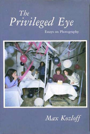 The Privileged Eye: Essays on Photography,Used