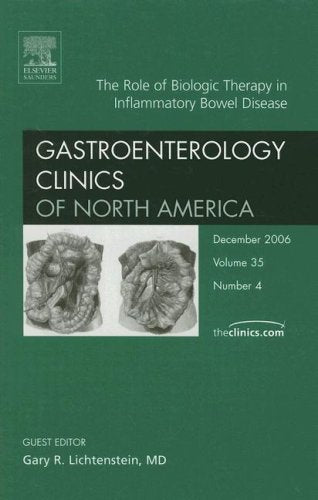 The Role of Biologic Therapy in Inflammatory Bowel Disease Gastroenterology Clinics of North America (Volume 354),Used