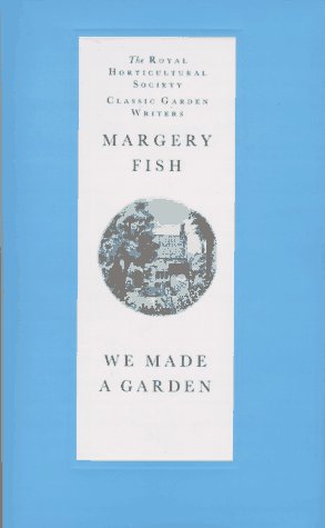 We Made A Garden (Royal Horticultural Society Classic Garden Writers),New