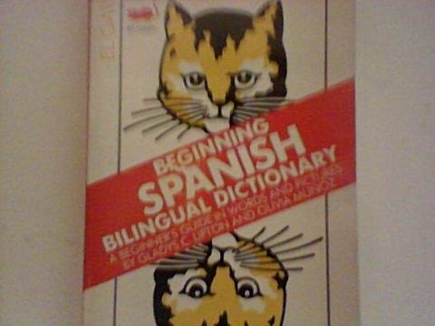 Beginning Spanish Bilingual Dictionary: A Beginner's Guide in Words and Pictures,Used