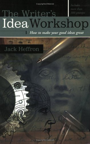 The Writer's Idea Workshop: How to Make Your Good Ideas Great,Used
