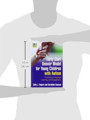 Early Start Denver Model for Young Children with Autism: Promoting Language, Learning, and Engagement,New