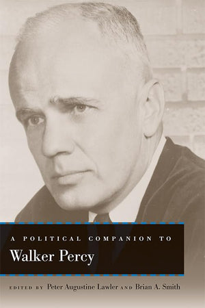 A Political Companion To Walker Percy (Political Companions Gr Am Au),Used