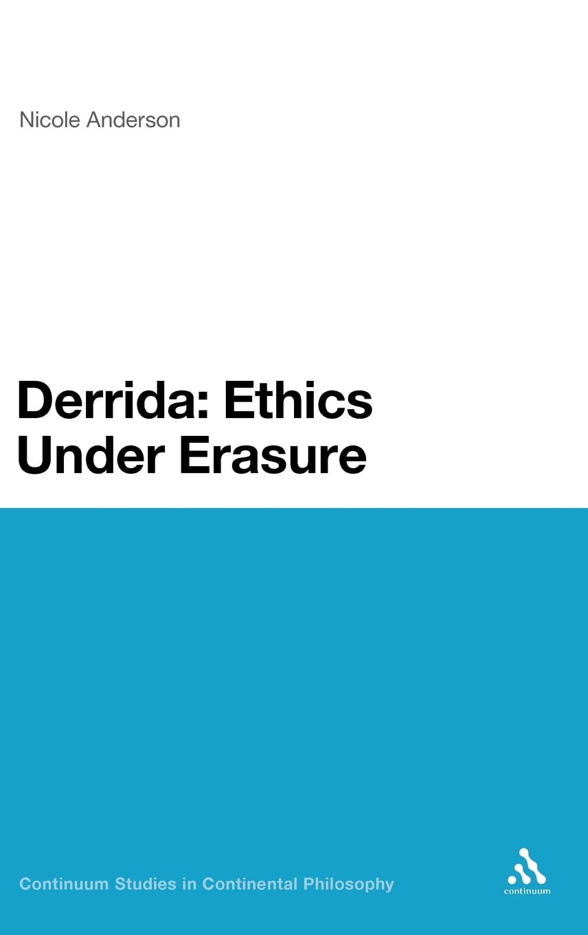 Derrida: Ethics Under Erasure (Continuum Studies in Continental Philosophy, 14),Used