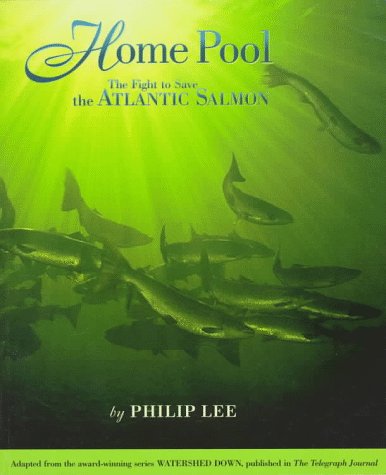 Home Pool: The Fight to Save the Atlantic Salmon,Used