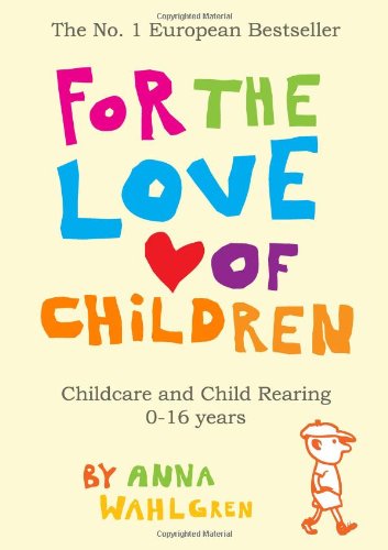 For the Love of Children: Childcare and Child Rearing 016 years,Used