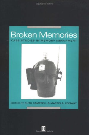 Broken Memories: Case Studies in Memory Impairment,Used