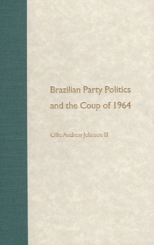 Brazilian Party Politics And The Coup Of 1964,Used