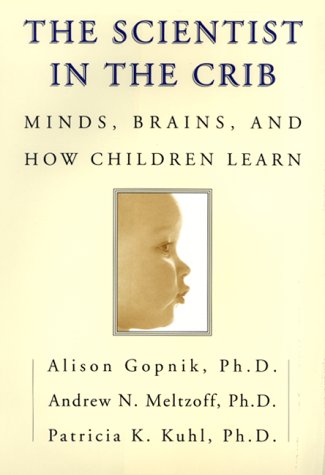 The Scientist in the Crib: Minds, Brains, And How Children Learn,Used