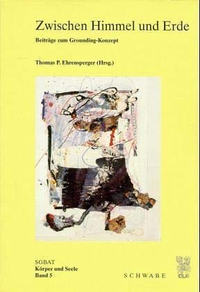 Zwischen Himmel Und Erde: Beitrage Zum GroundingKonzept (Korper Und Seele) (German Edition),Used