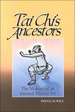 T'Ai Chi'S Ancestors: The Making Of An Internal Art,New