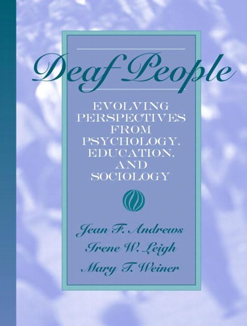Deaf People: Evolving Perspectives from Psychology, Education, and Sociology,New