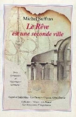 Le re^ve est une seconde ville: Trois urbanistes et visionnaires bordelais : Dupre de SaintMaur (XVIIIe siecle), Leo Drouyn (,Used