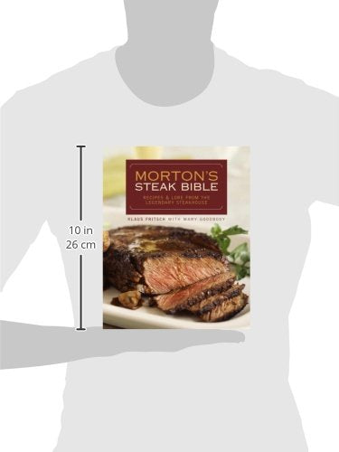 Morton's Steak Bible: Recipes and Lore from the Legendary Steakhouse,New