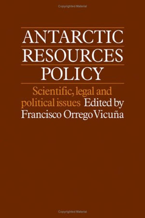 Antarctic Resources Policy: Scientific, Legal and Political Issues,Used