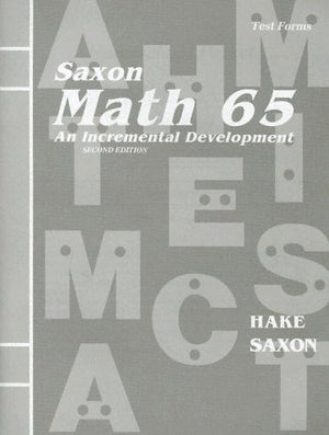 Saxon Publishers Math 65: An Incremental Development - Test Forms Booklet for Effective Learning and Assessment