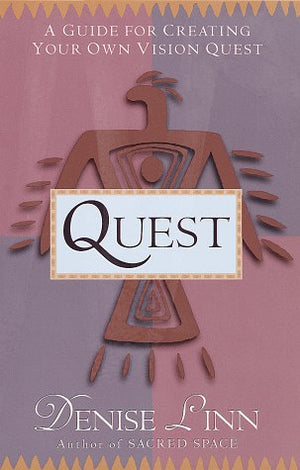 Quest: A Guide for Creating Your Own Vision Quest,New
