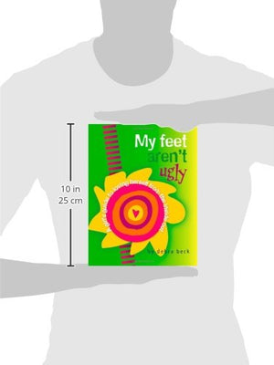 My Feet Aren't Ugly: A Girl's Guide to Loving Herself from the Inside Out,Used