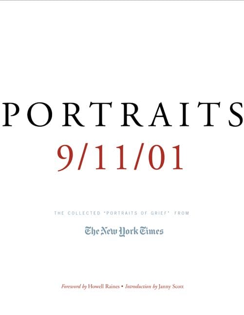 Portraits: 9/11/01: The Collected Portraits Of Grief From The New York Times
